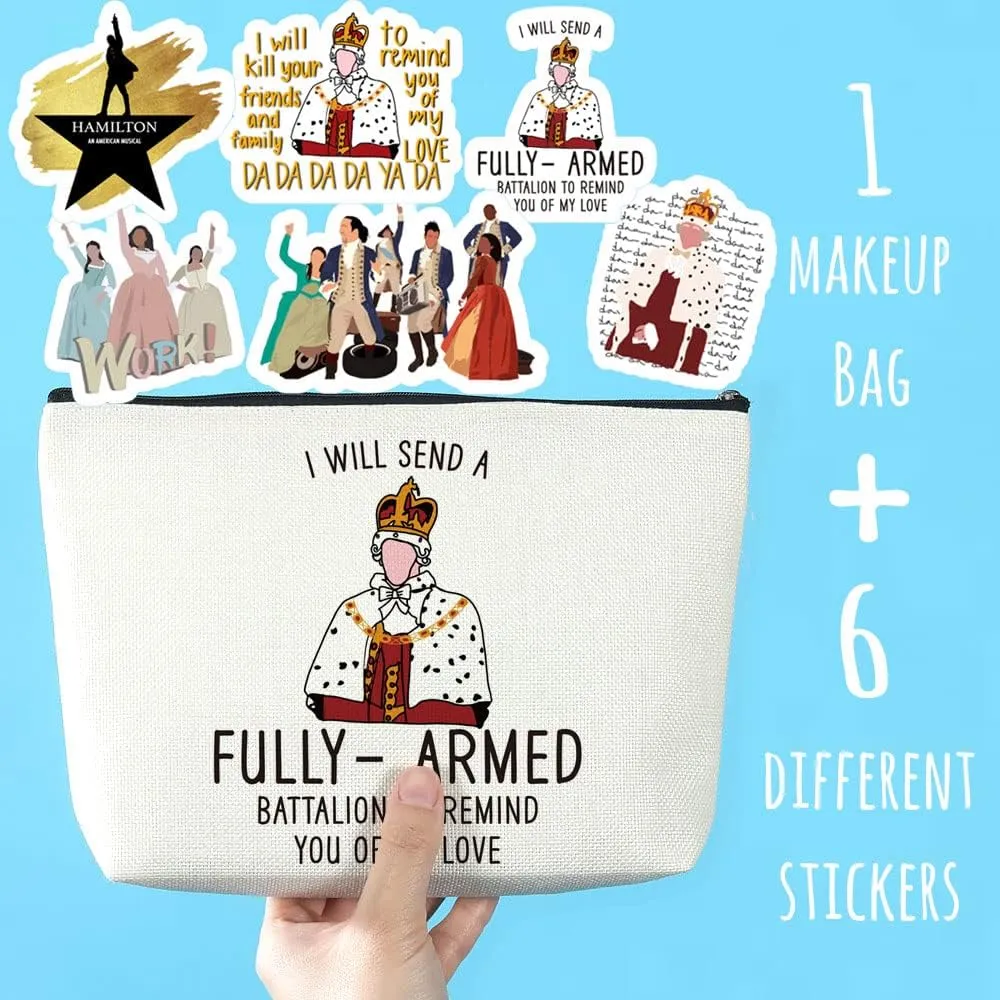 Fun Cosmetic Bag and 5 Stickers Hamil-ton Musical Gifts Musical Gifts for Music Lovers Hamil-ton Gifts Musical Gifts for Ladies She I'll Send Armed Armies to Remind You of My Love