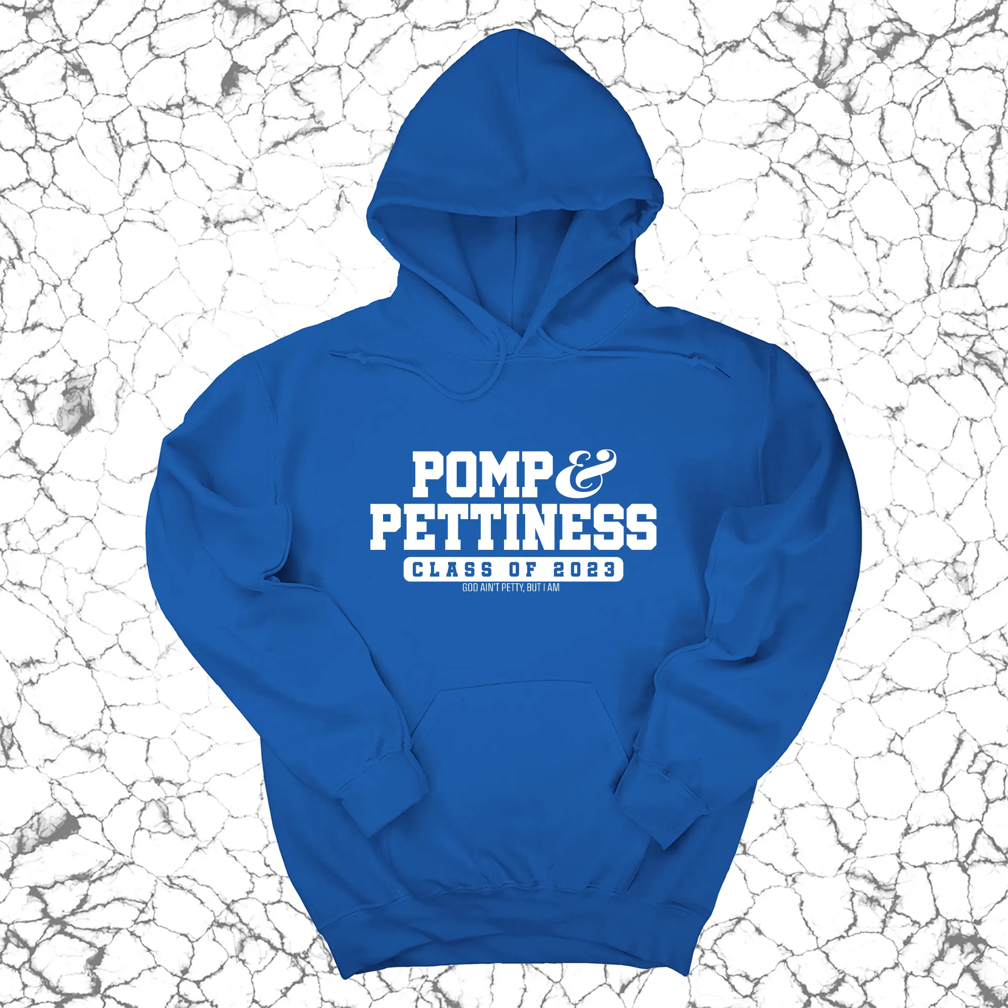 Pomp & Pettiness (Class of 2023) Unisex Hoodie