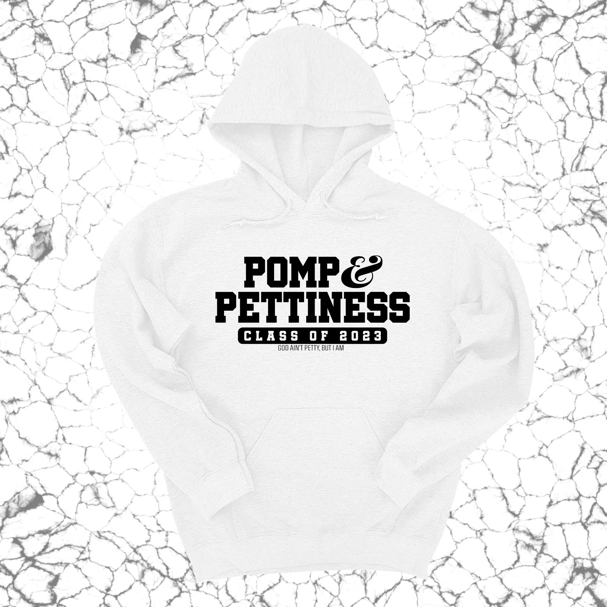 Pomp & Pettiness (Class of 2023) Unisex Hoodie