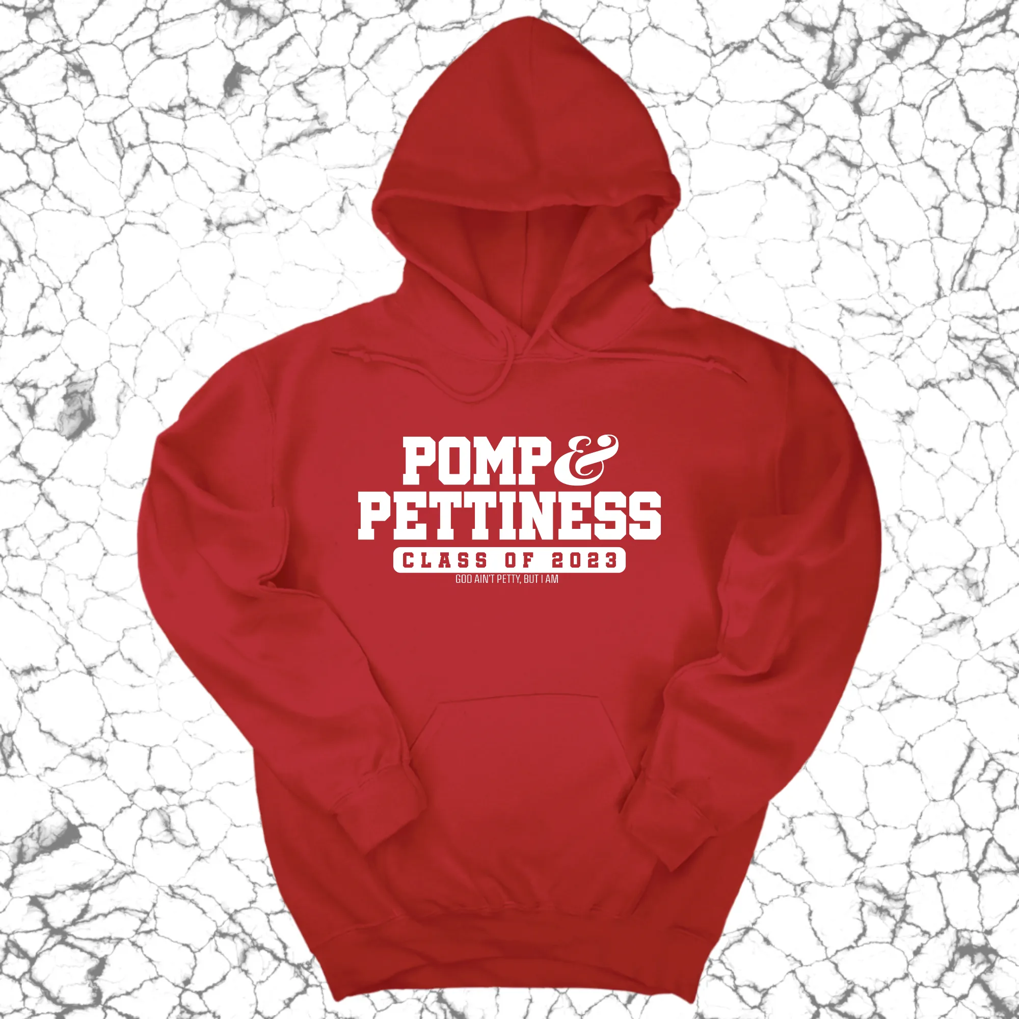 Pomp & Pettiness (Class of 2023) Unisex Hoodie