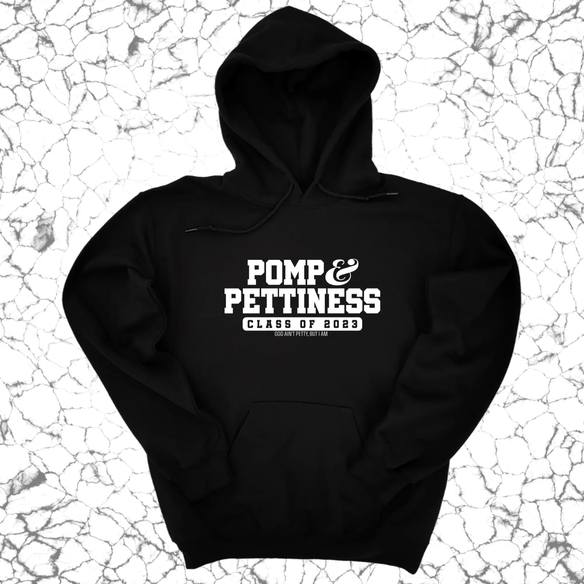 Pomp & Pettiness (Class of 2023) Unisex Hoodie